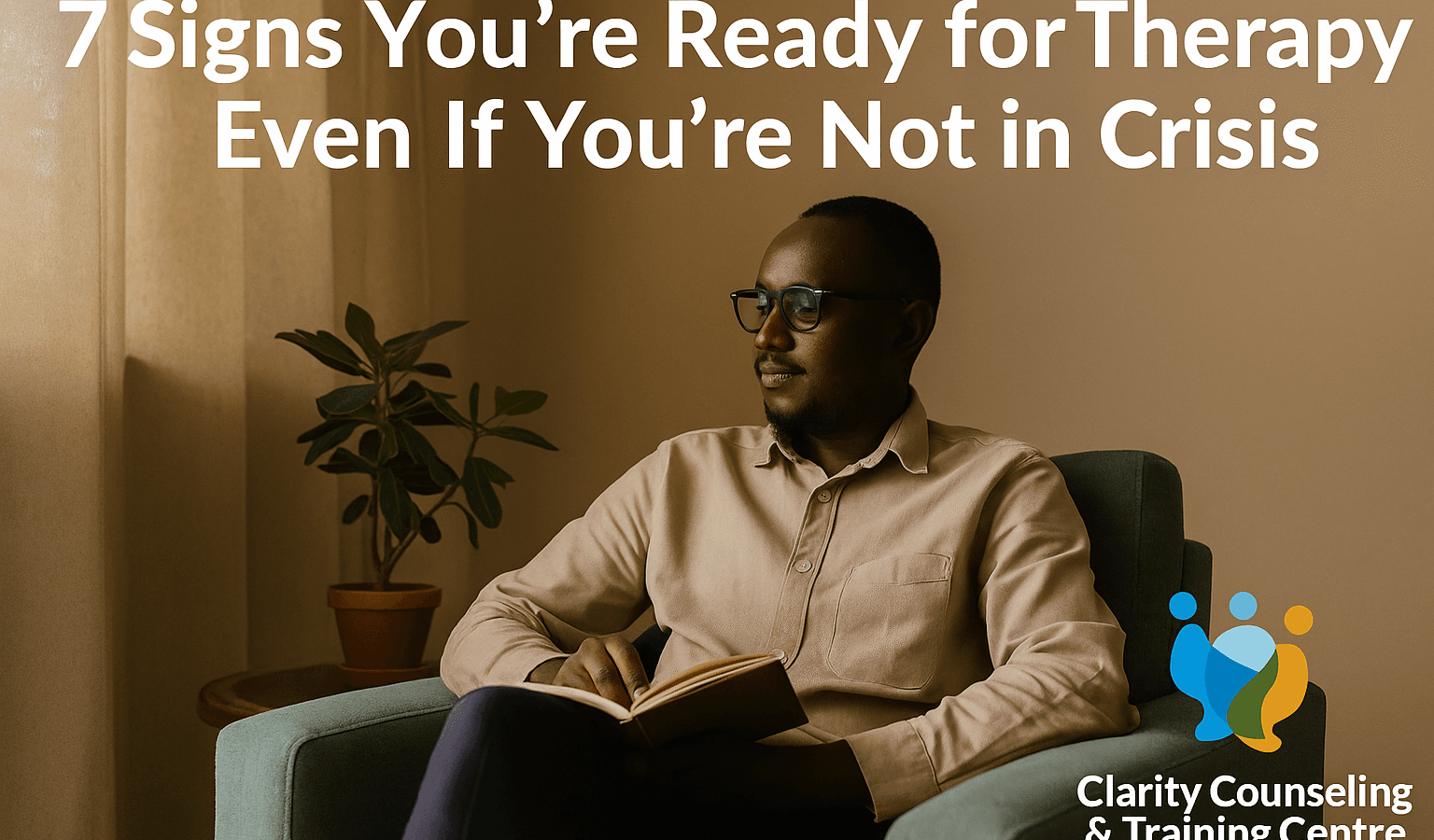 7 Signs You’re Ready for Therapy Even If You’re Not in Crisis