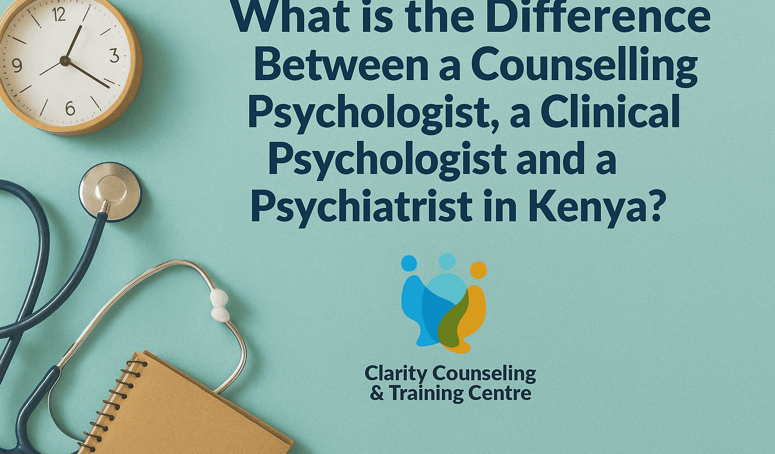 What is the Difference Between a Counselling Psychologist, a Clinical Psychologist, and a Psychiatrist in Kenya