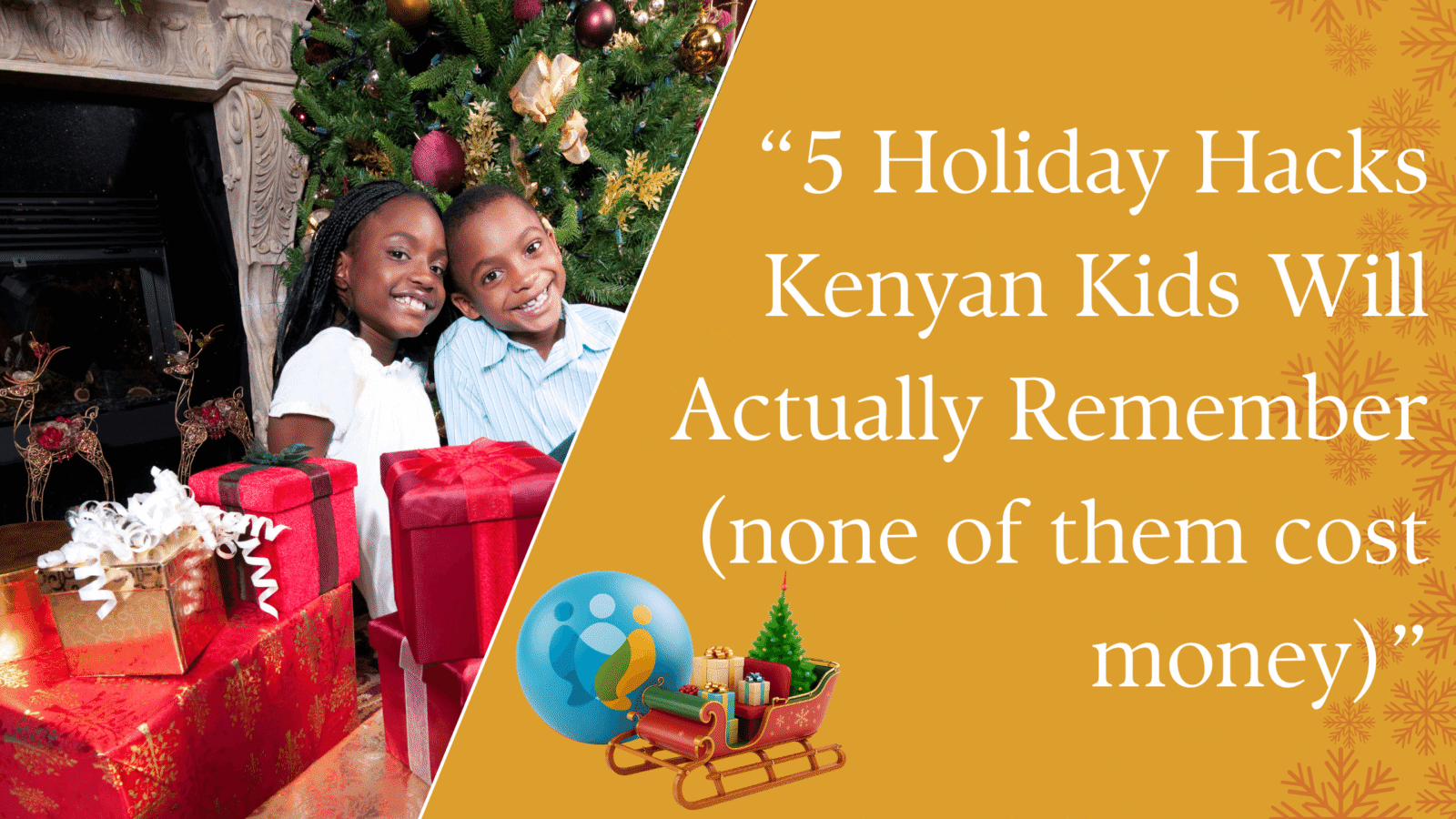 “5 Holiday Hacks Kenyan Kids Will Actually Remember (none of them cost money)”