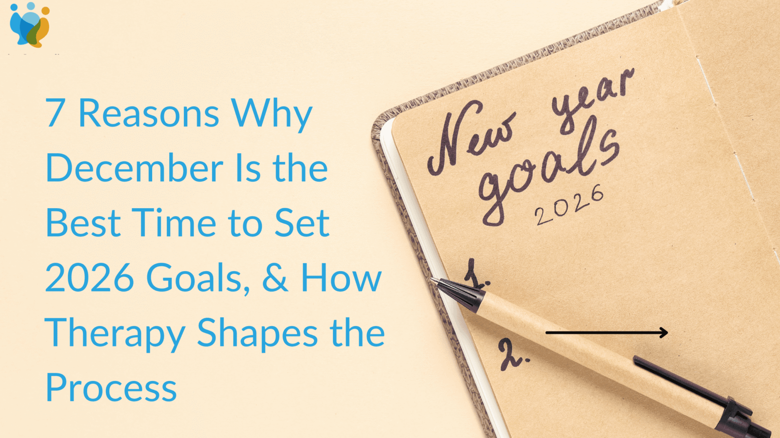 7 Reasons Why December Is the Best Time to Set 2026 Goals, & How Therapy Shapes the Process
